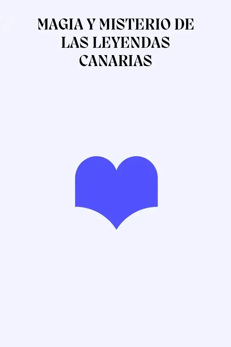 MAGIA Y MISTERIO DE LAS LEYENDAS CANARIAS