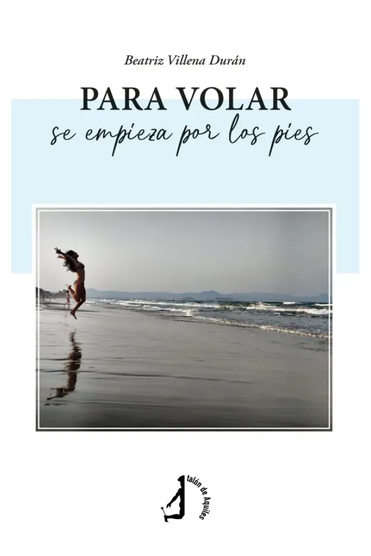 PARA VOLAR SE EMPIEZA POR LOS PIES