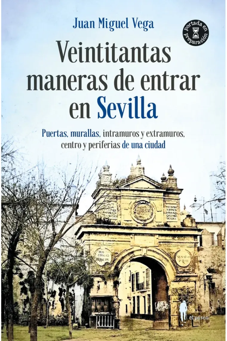 Veintitantas maneras de entrar en Sevilla