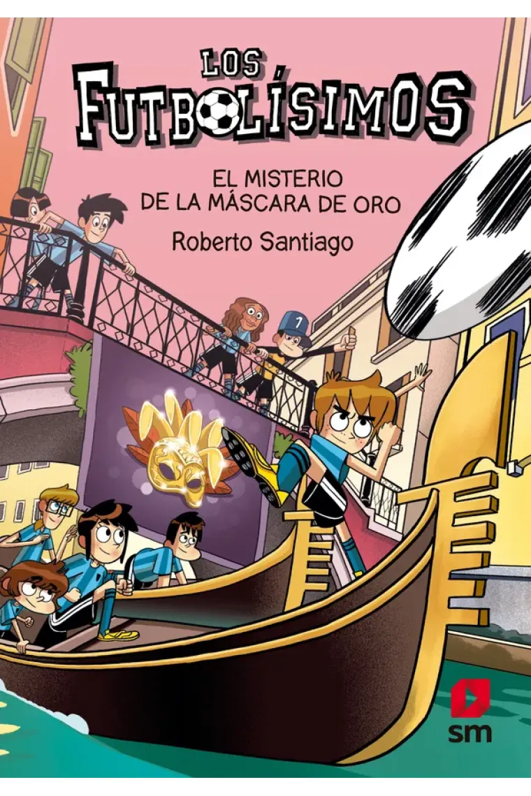 Los Futbolísimos 20. El misterio de la máscara de oro (ePub)