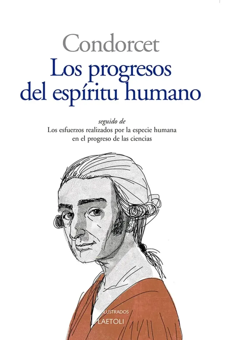 Los progresos del espíritu humano (seguido de  "Los esfuerzos combinados de la especie humana en favor del progreso de las ciencias")