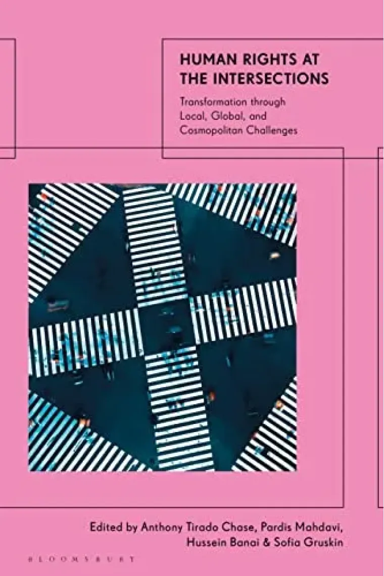 Human Rights at the Intersections: Transformation through Local, Global, and Cosmopolitan Challenges (Inglés)