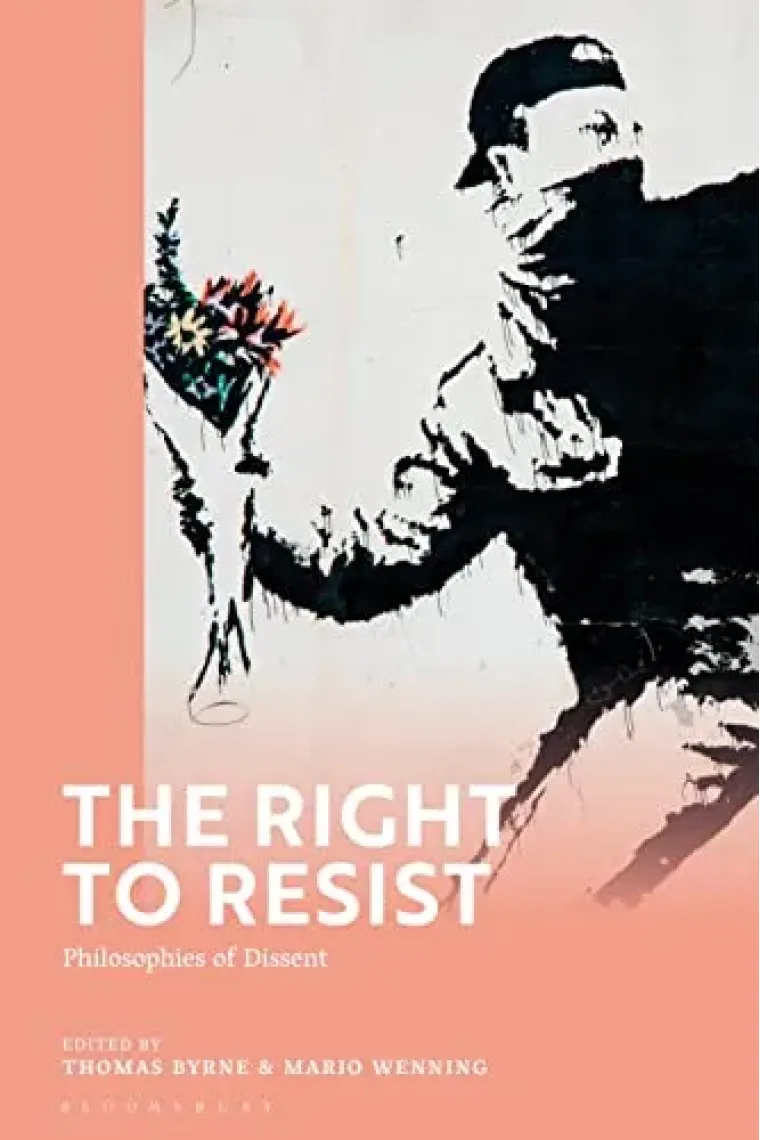 The Right to Resist: Philosophies of Dissent (Inglés)