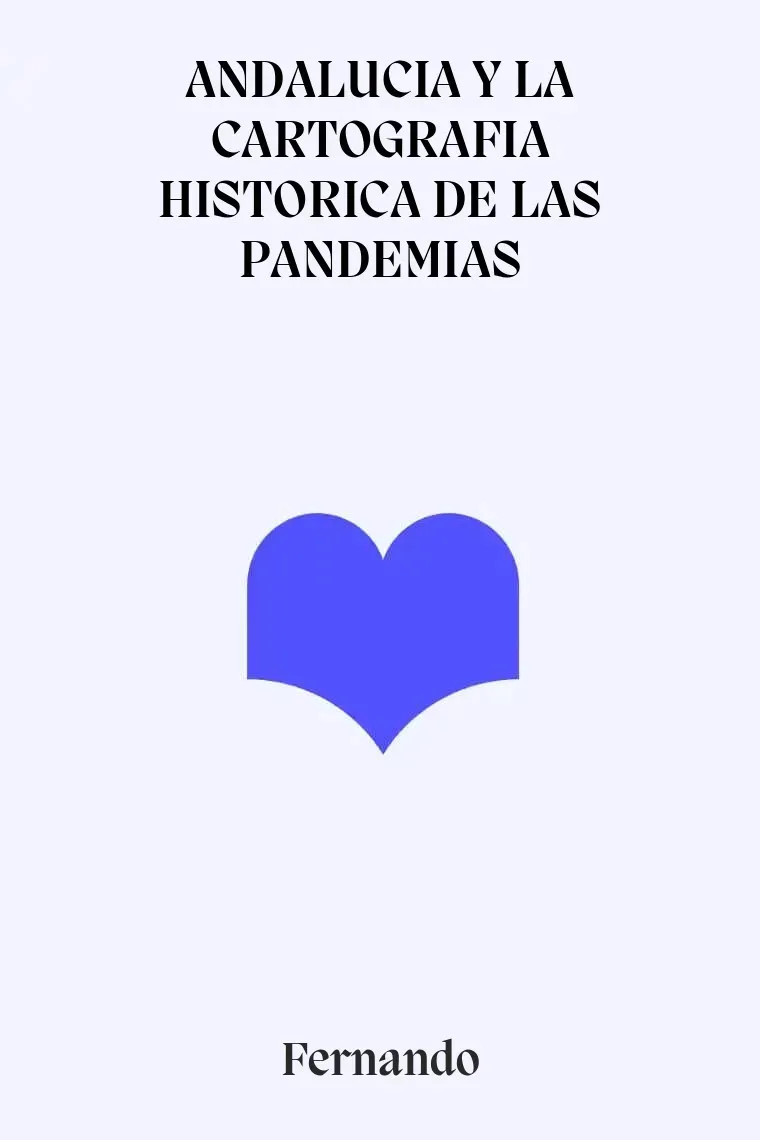 ANDALUCIA Y LA CARTOGRAFIA HISTORICA DE LAS PANDEMIAS