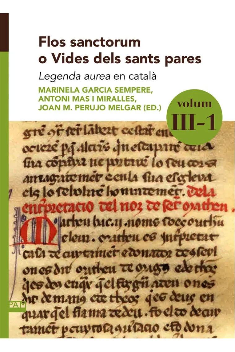"Flos Sanctorum" o Vides dels sants pares: Legenda aurea en català (Volum III-1) (Catalán)