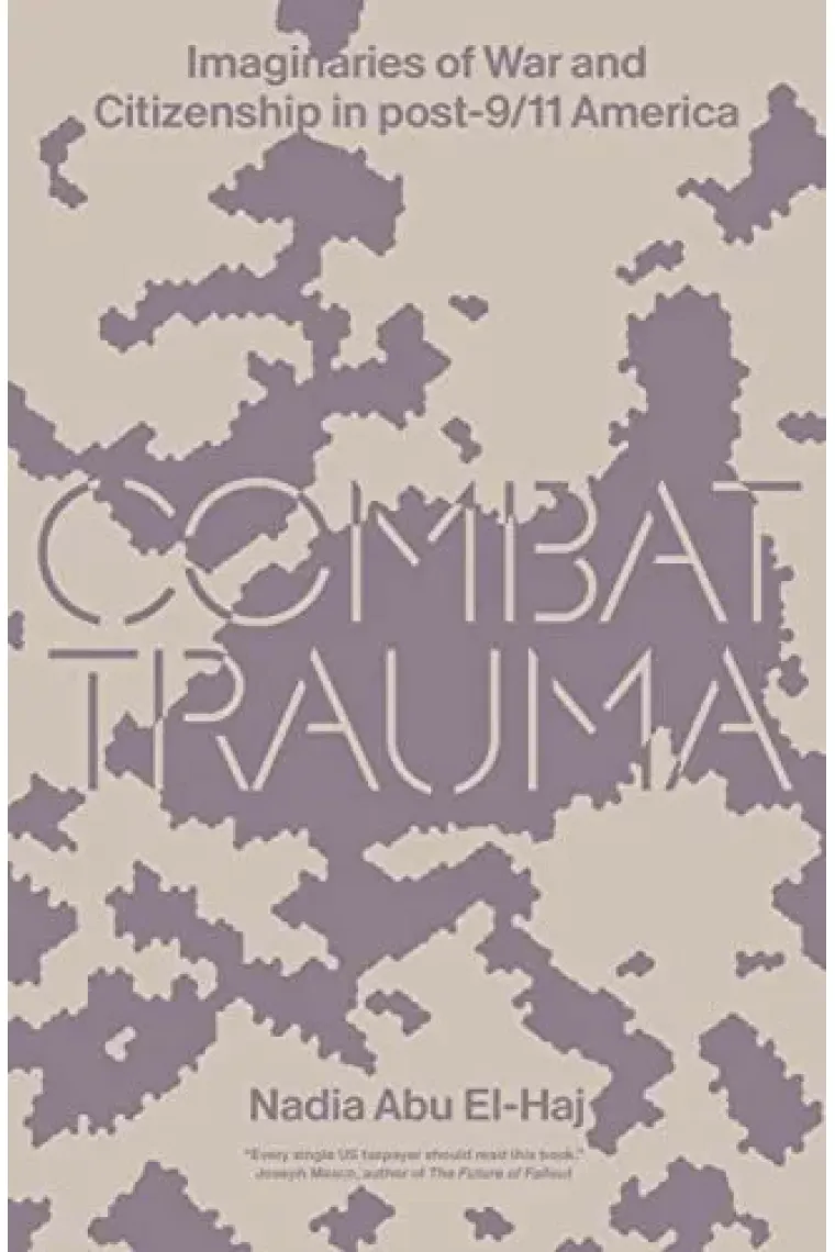 Combat Trauma: Imaginaries of War and Citizenship in post-9/11 America (Inglés)