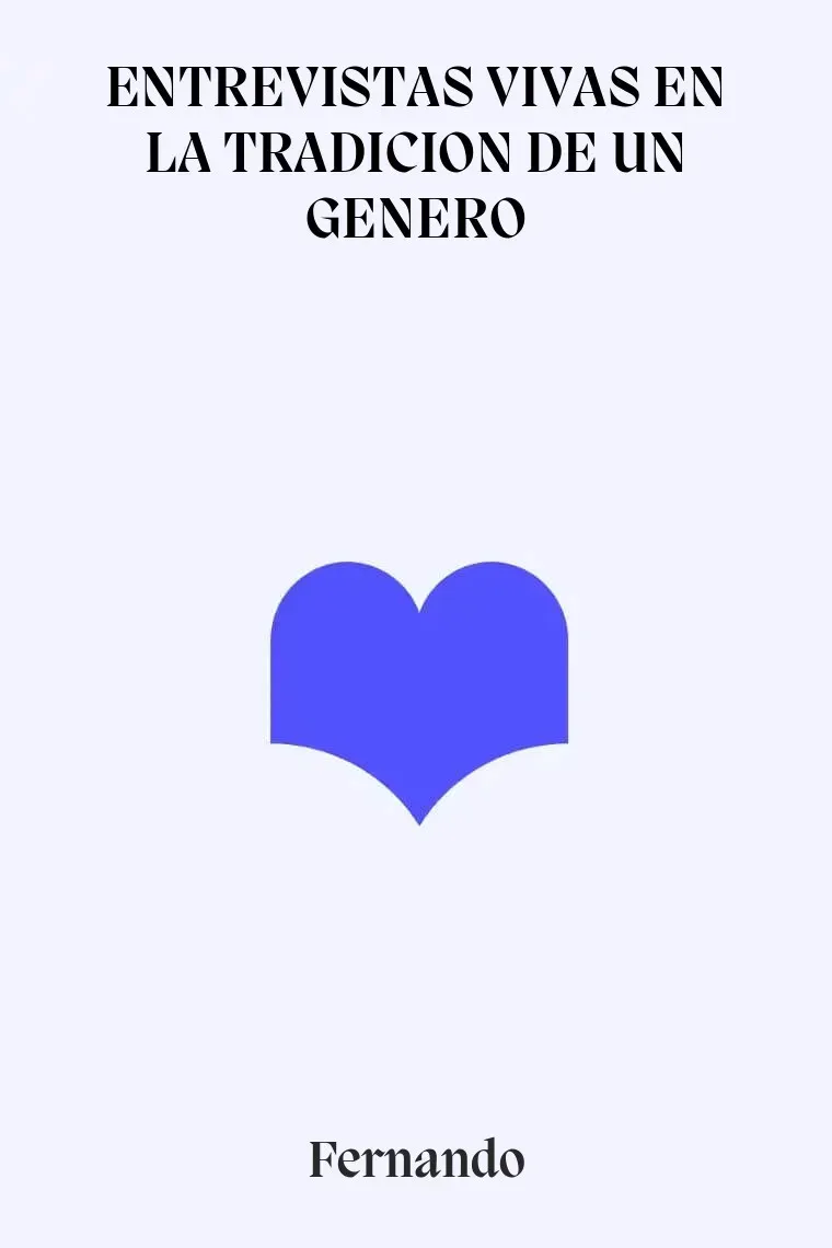 ENTREVISTAS VIVAS EN LA TRADICION DE UN GENERO