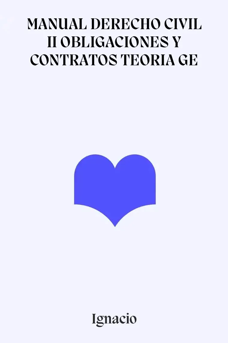 MANUAL DERECHO CIVIL II OBLIGACIONES Y CONTRATOS TEORIA GE