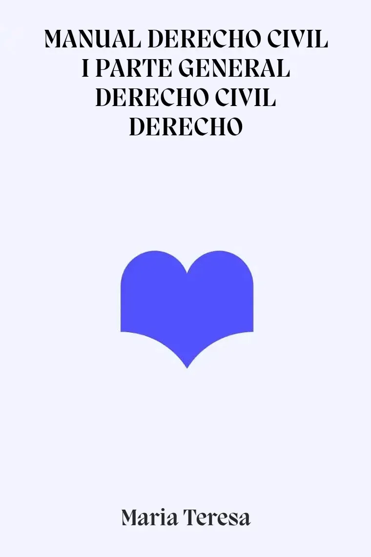MANUAL DERECHO CIVIL I PARTE GENERAL DERECHO CIVIL DERECHO