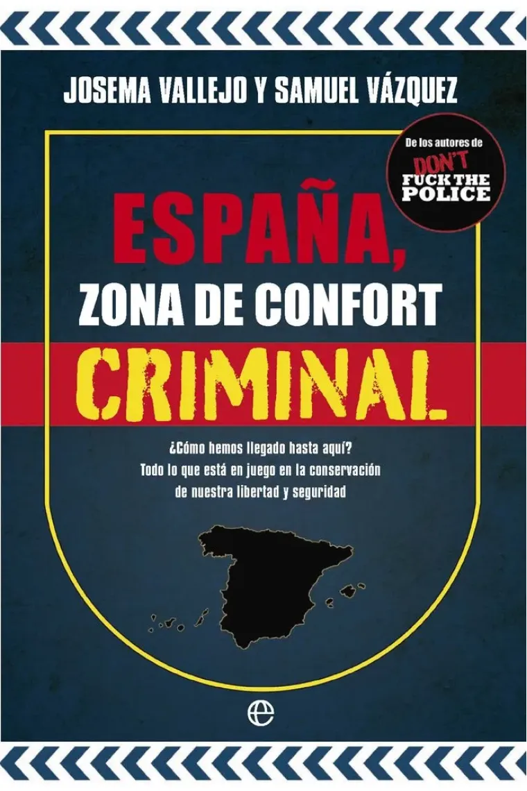 España, zona de confort criminal. ¿Cómo hemos llegado hasta aquí? Todo lo que está en juego en la conservación de nuestra libertad y seguridad