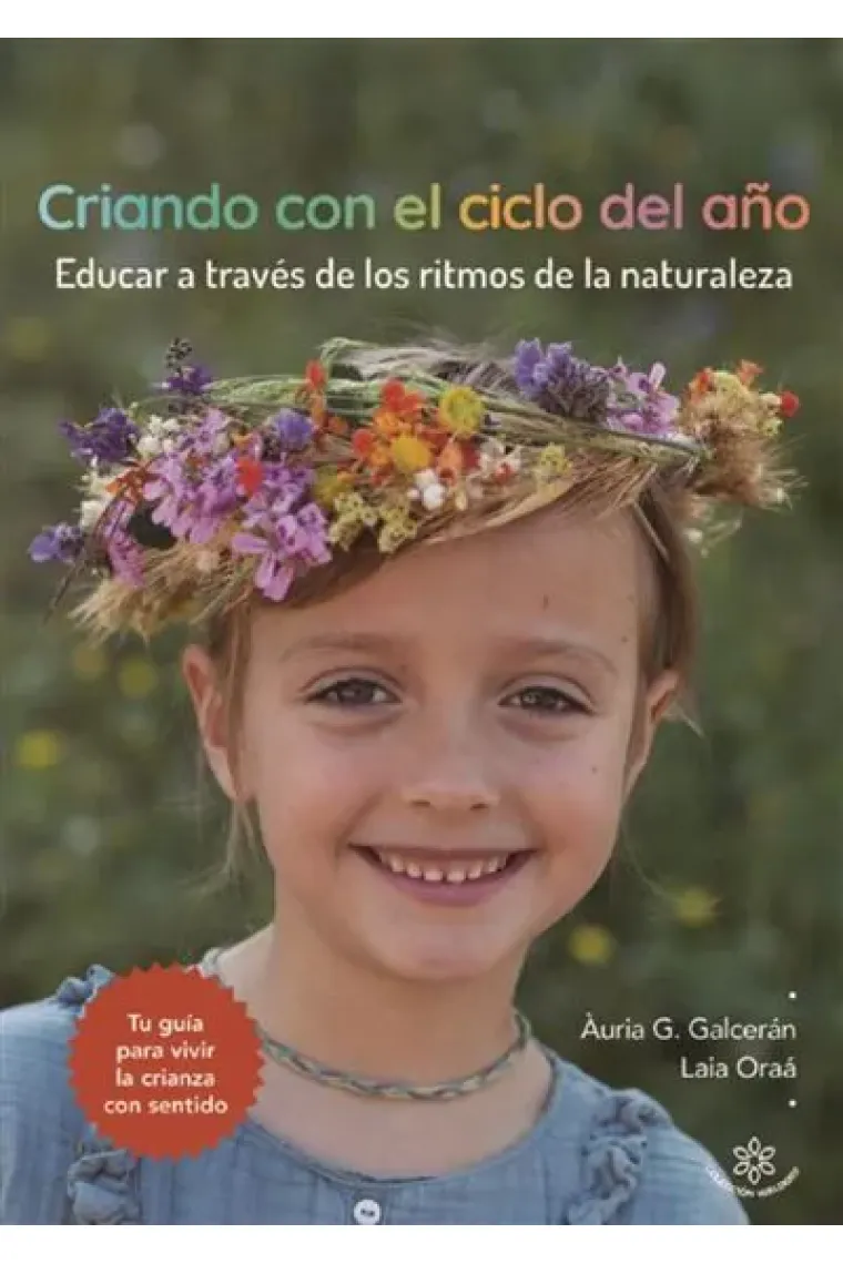 Criando con el ciclo del año. Educar a través de los ritmos de la naturaleza
