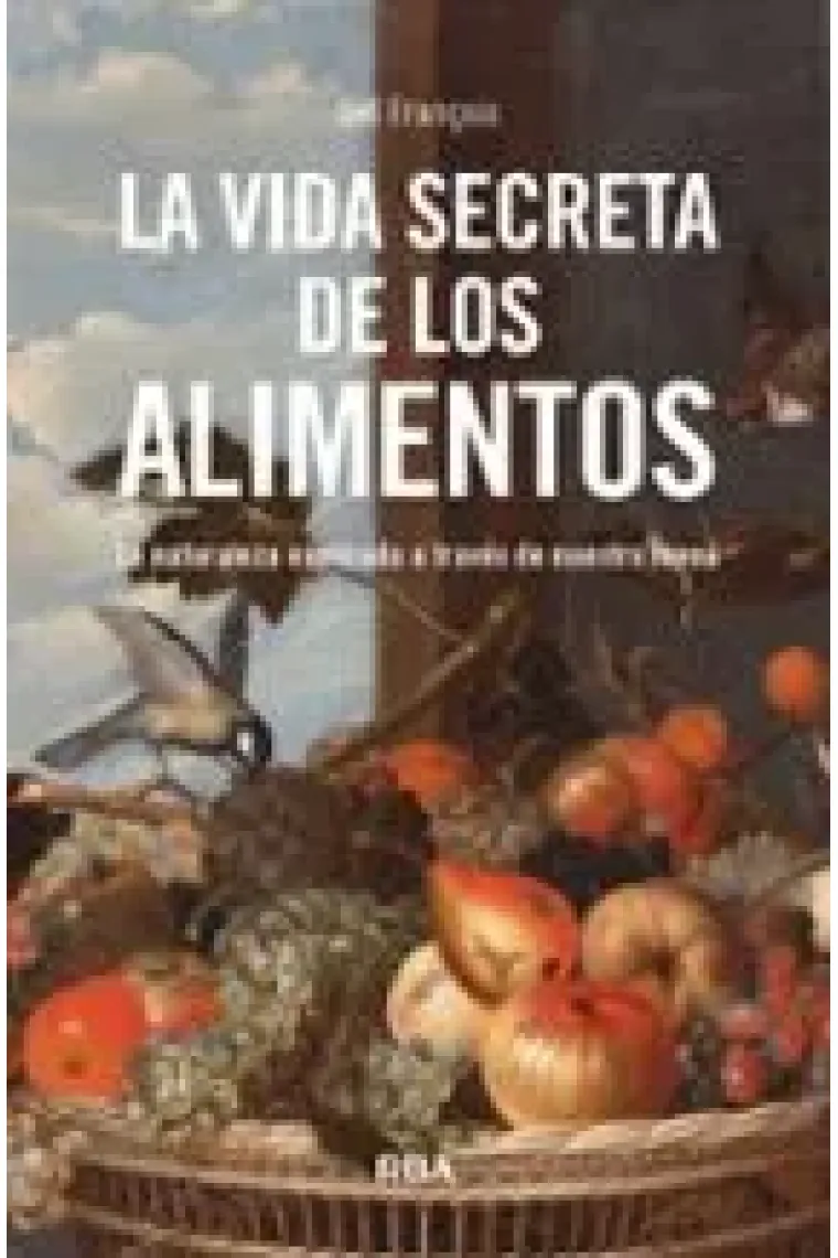 La vida secreta de los alimentos