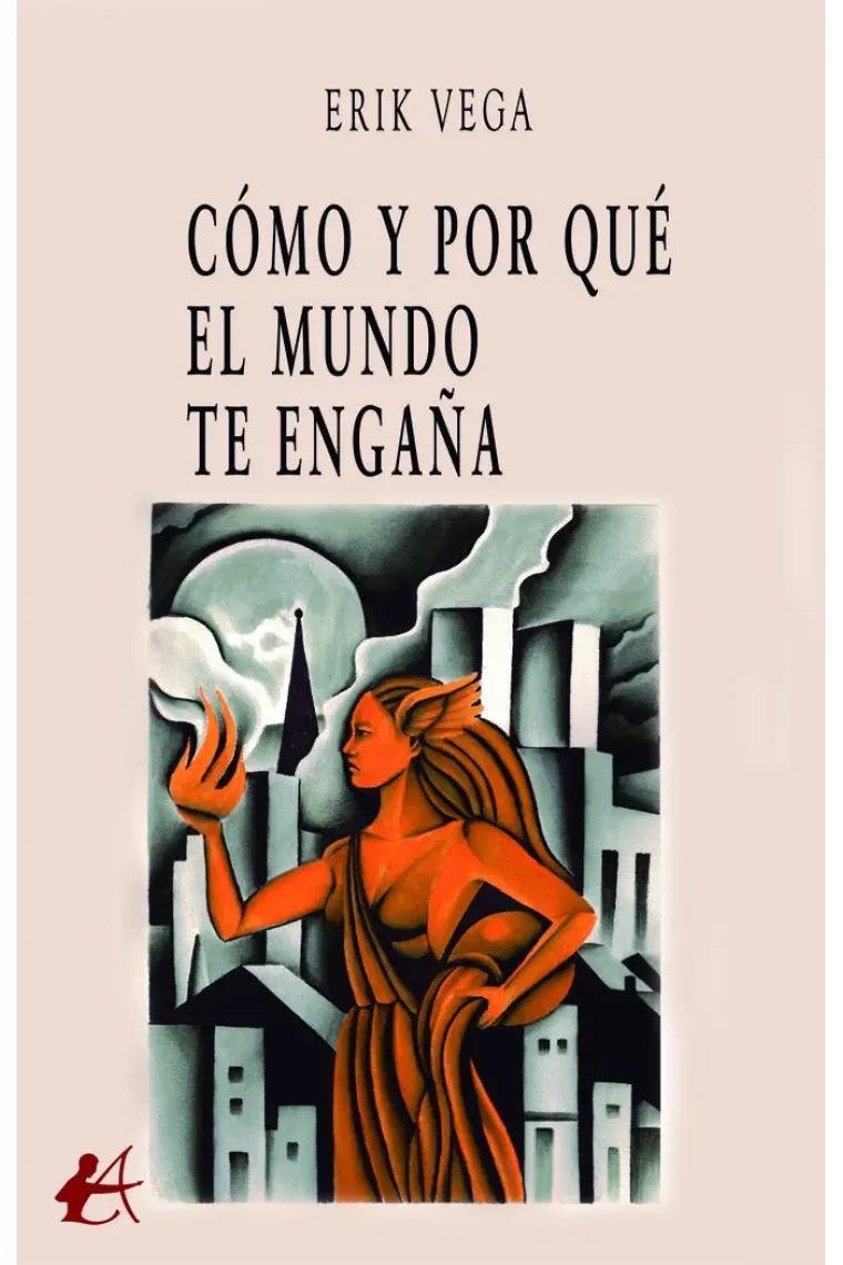 Cómo y por qué el mundo te engaña
