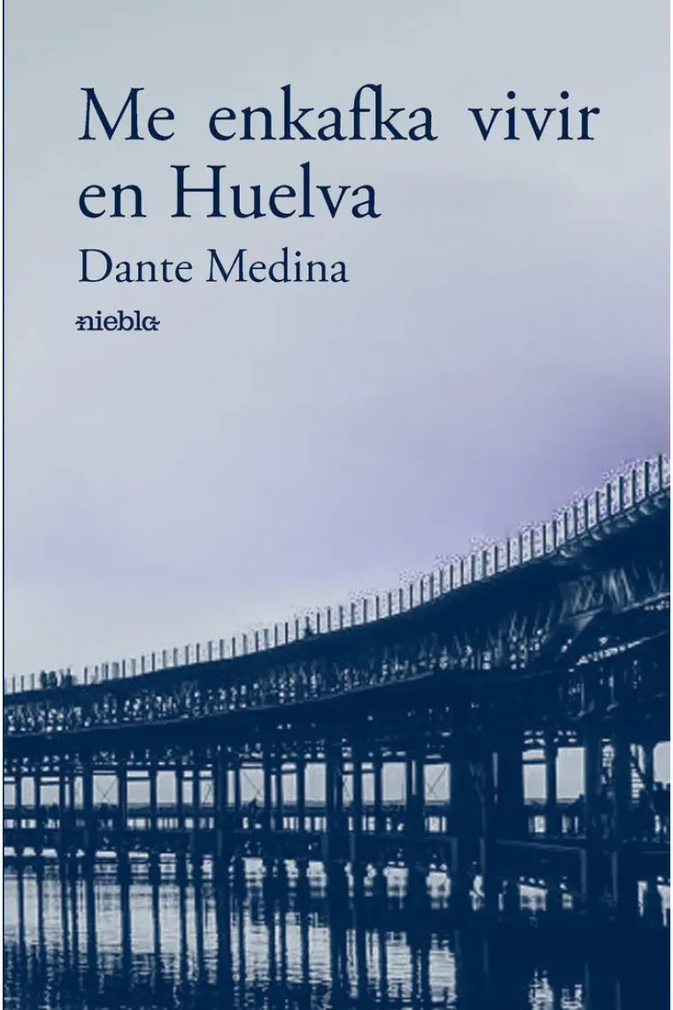 ME ENKAFKA VIVIR EN HUELVA
