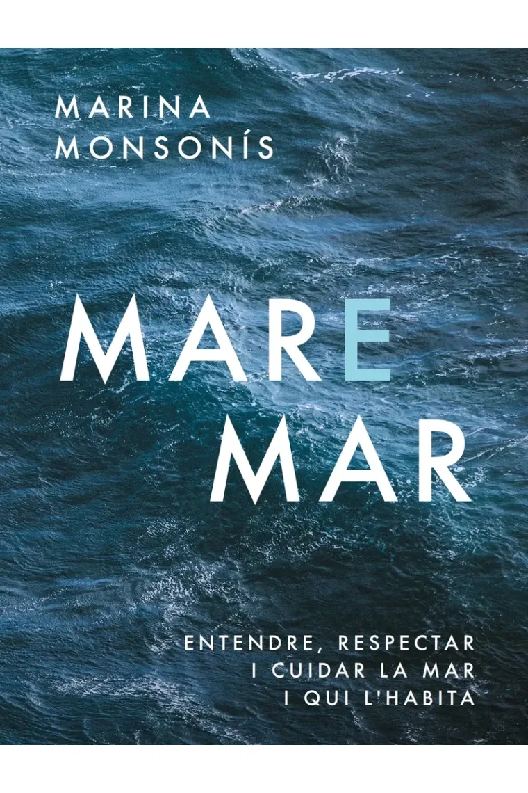 Mare mar. Entendre, respectar i cuidar la mar i qui l'habita (Catalán)