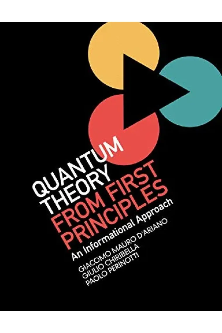 Quantum Theory from First Principles: An Informational Approach (Inglés)