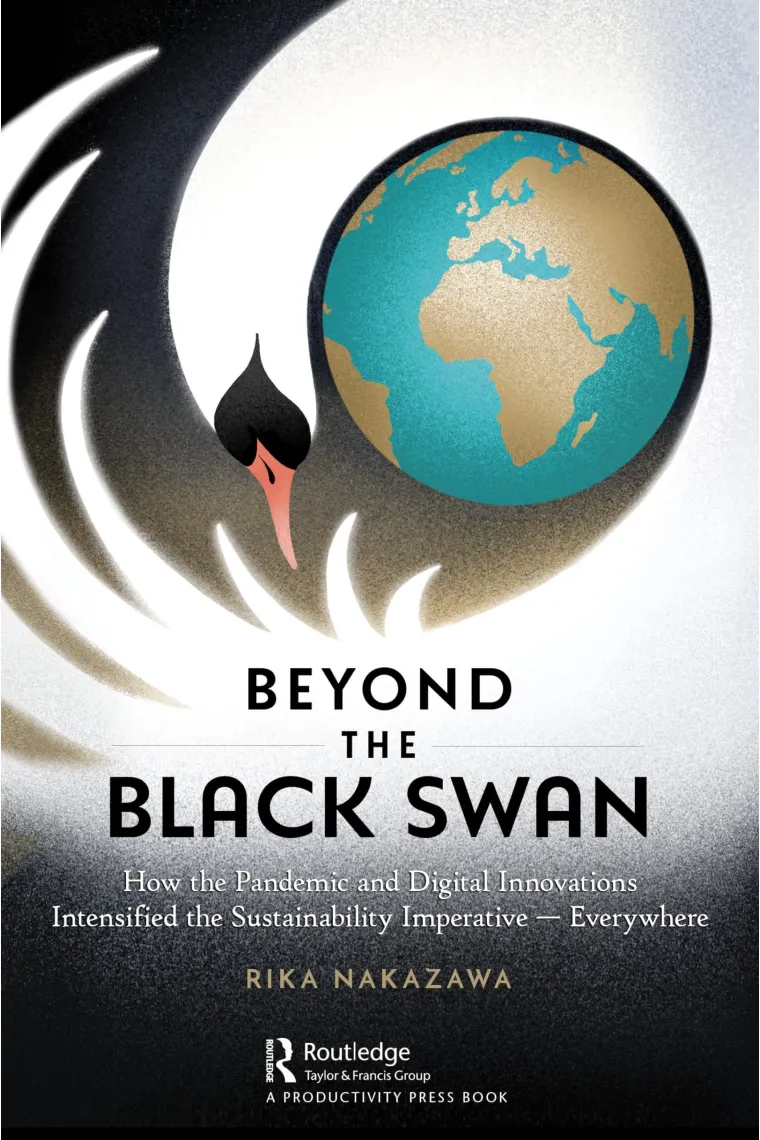 Beyond the Black Swan : How the Pandemic and Digital Innovations Intensified the Sustainability Imperative – Everywhere (Inglés)