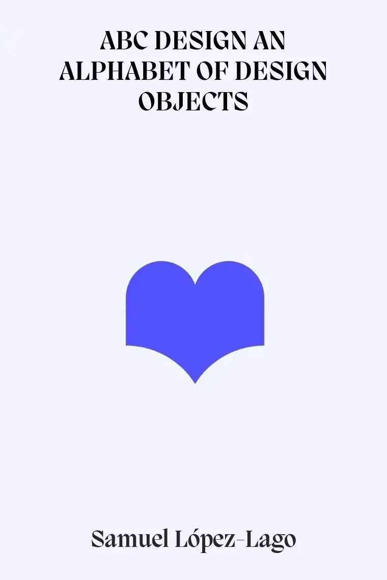 ABC DESIGN AN ALPHABET OF DESIGN OBJECTS