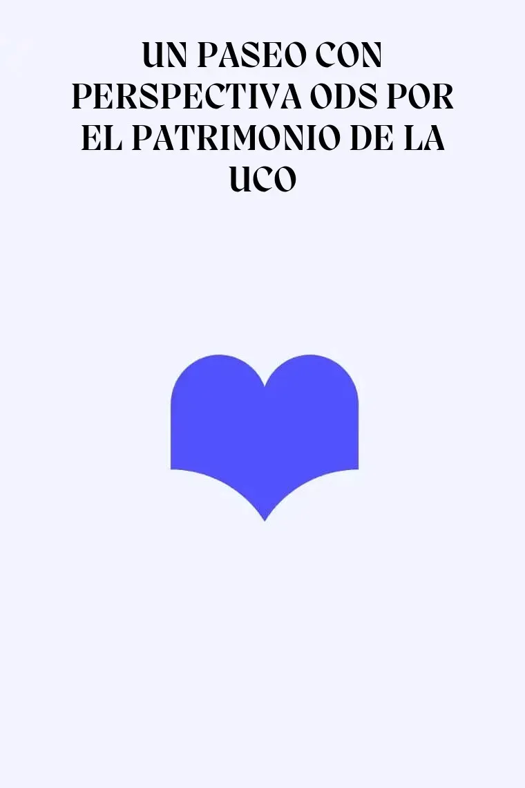 UN PASEO CON PERSPECTIVA ODS POR EL PATRIMONIO DE LA UCO