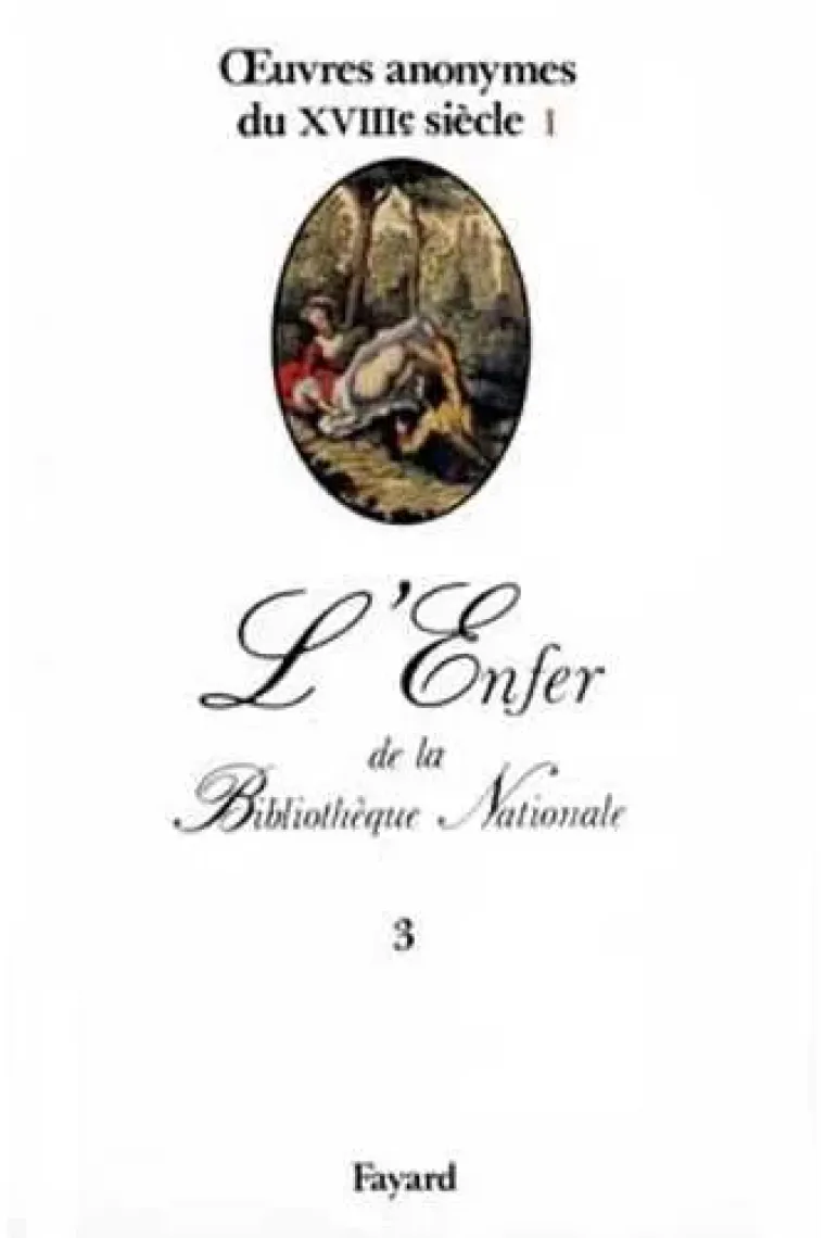 Oeuvres anonymes du XVIIIe siècle, I: L'Enfer de la Bibliothèque Nationale (Francés)