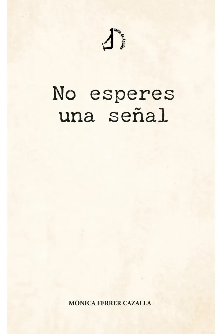 NO ESPERES UNA SEÑAL