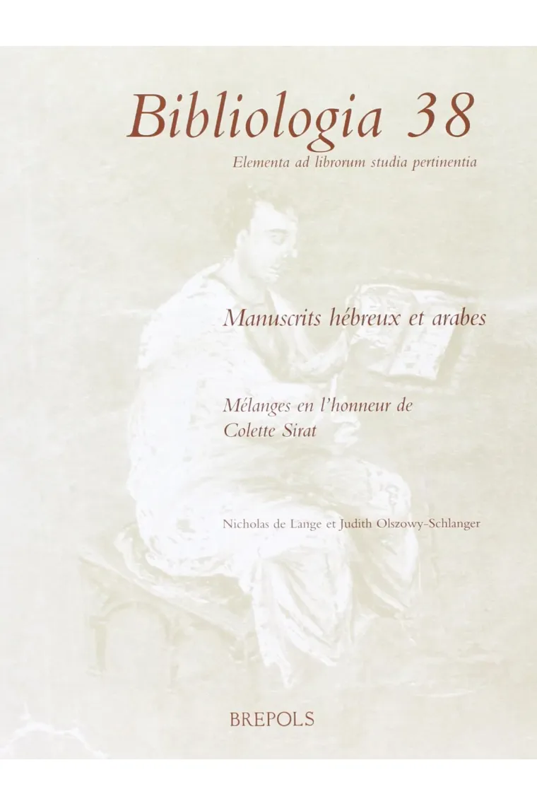 Manuscrits Hebreux Et Arabes: Melanges En l'Honneur de Colette Sirat (Bibliologia 38) (Francés)