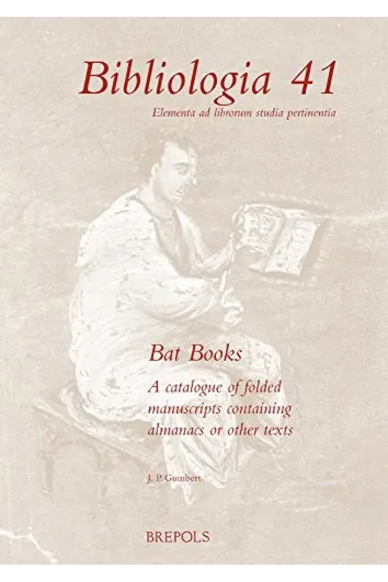 Bat books: A catalogue of folded manuscripts containing almanacs or other texts (Bibliologia 41) (Inglés)