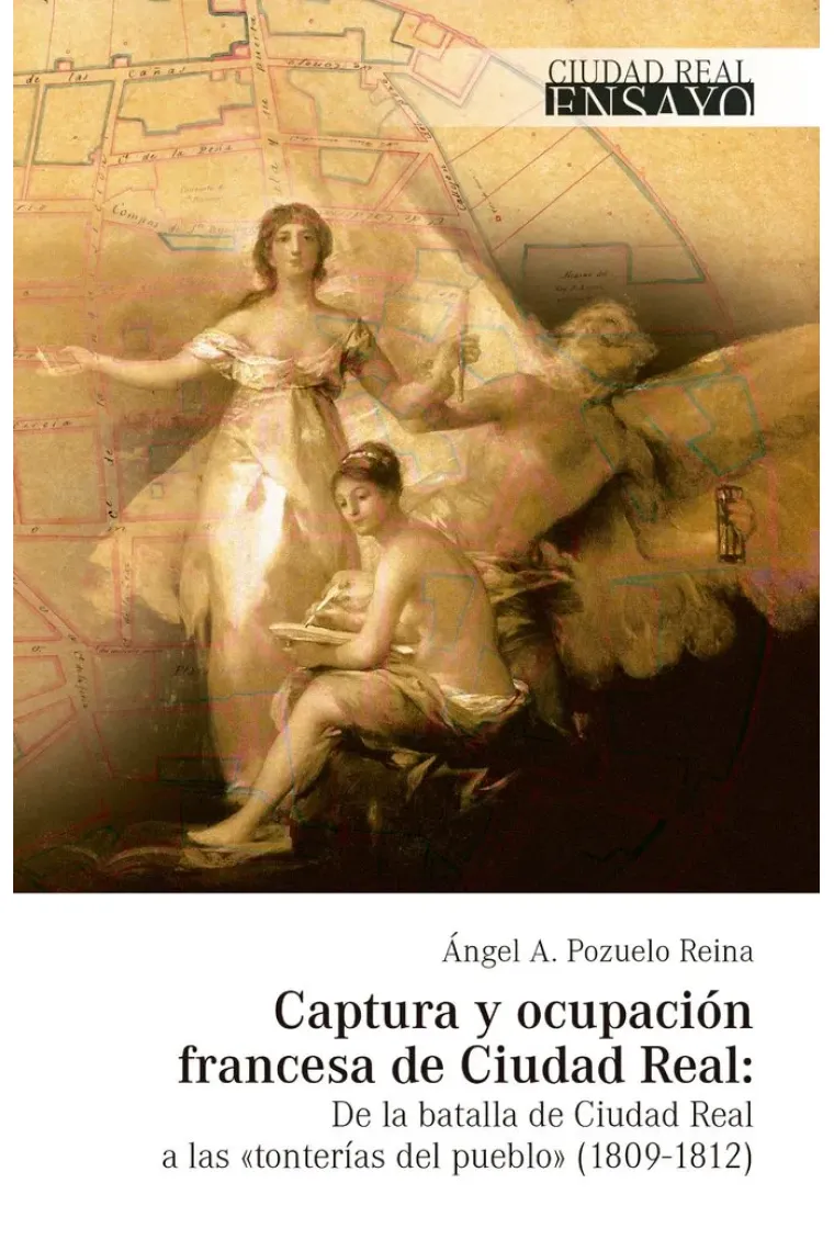 CAPTURA Y OCUPACION FRANCESA DE CIUDAD REAL