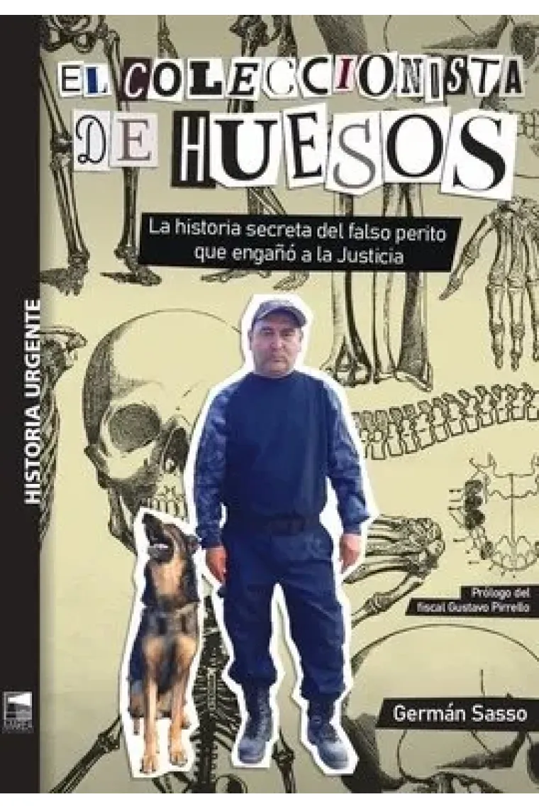 El coleccionista de huesos. La historia secreta del falso perito que engañó a la Justicia