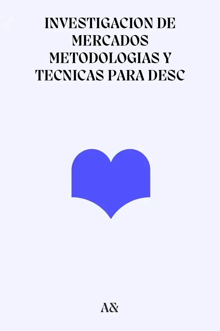 INVESTIGACION DE MERCADOS METODOLOGIAS Y TECNICAS PARA DESC