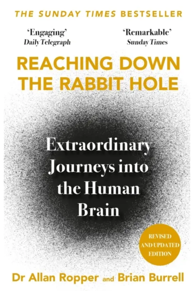 Reaching Down the Rabbit Hole: Extraordinary Journeys into the Human Brain (Inglés)