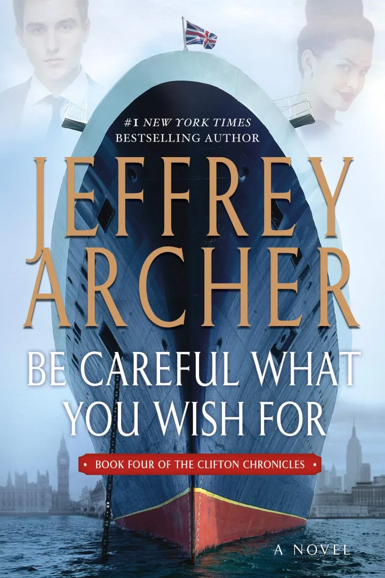 Be Careful What You Wish For: A Novel (The Clifton Chronicles, 4) (Inglés)