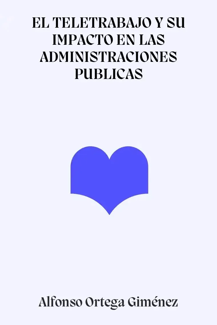 EL TELETRABAJO Y SU IMPACTO EN LAS ADMINISTRACIONES PUBLICAS