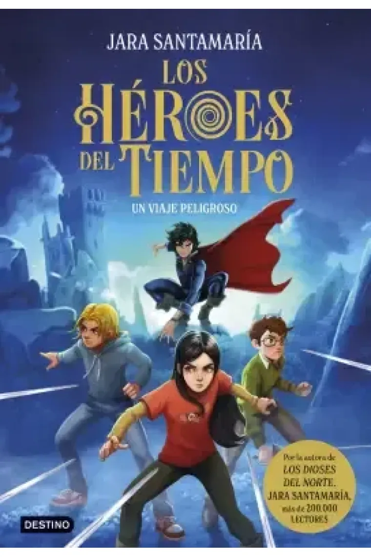 LOS HEROES DEL TIEMPO 1 UN VIAJE PELIGROSO