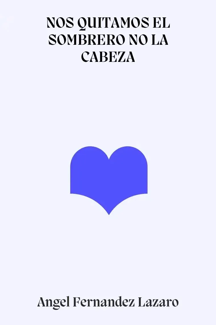NOS QUITAMOS EL SOMBRERO NO LA CABEZA