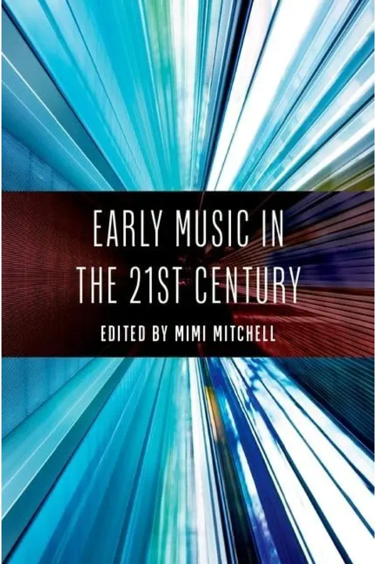 Early Music in the 21st Century (Inglés)