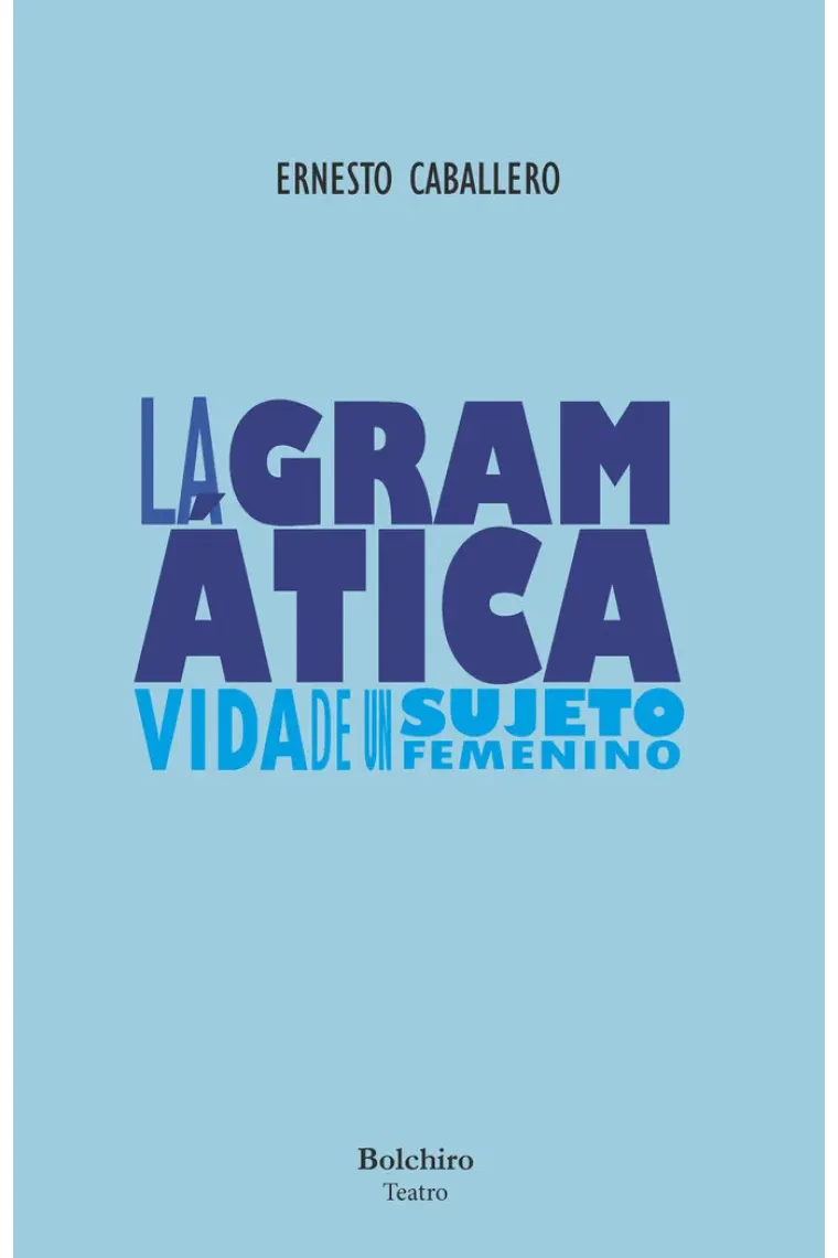 La gramática:vida de un sujeto femenino