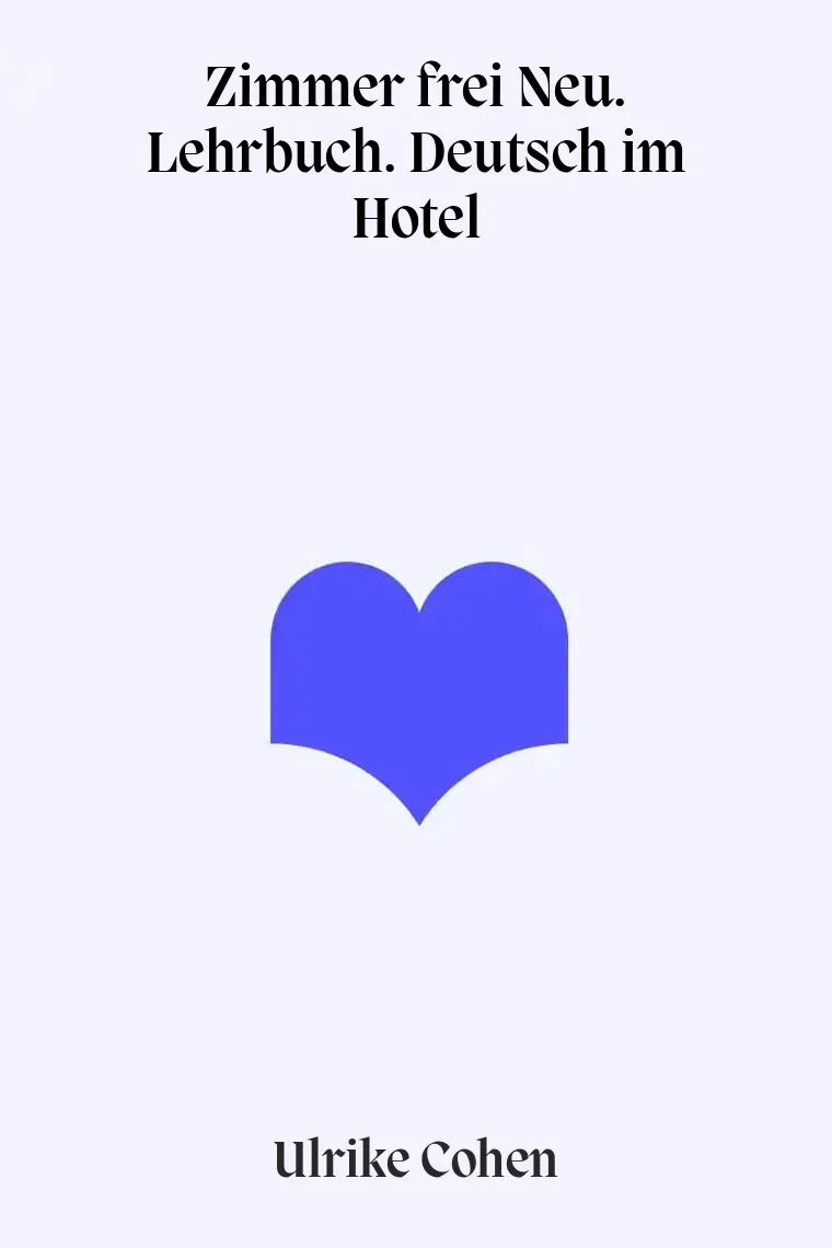 Zimmer frei Neu. Lehrbuch. Deutsch im Hotel (Alemán)