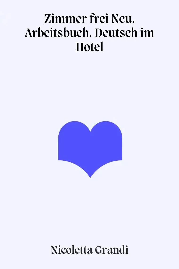 Zimmer frei Neu. Arbeitsbuch. Deutsch im Hotel (Alemán)