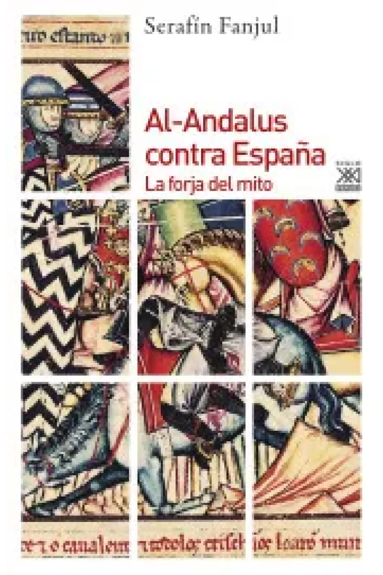 Al-Andalus contra España. La forja del mito