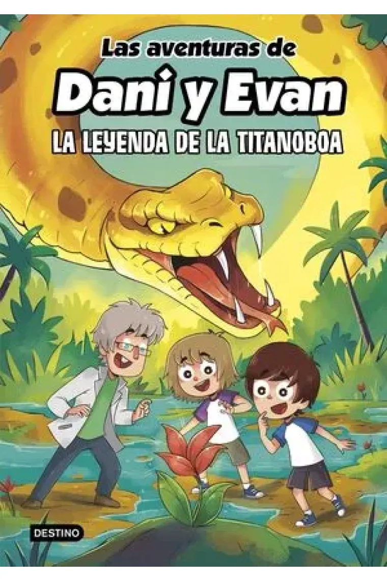 LAS AVENTURAS DE DANI Y EVAN 13. LA LEYENDA DE LA TITANOBOA