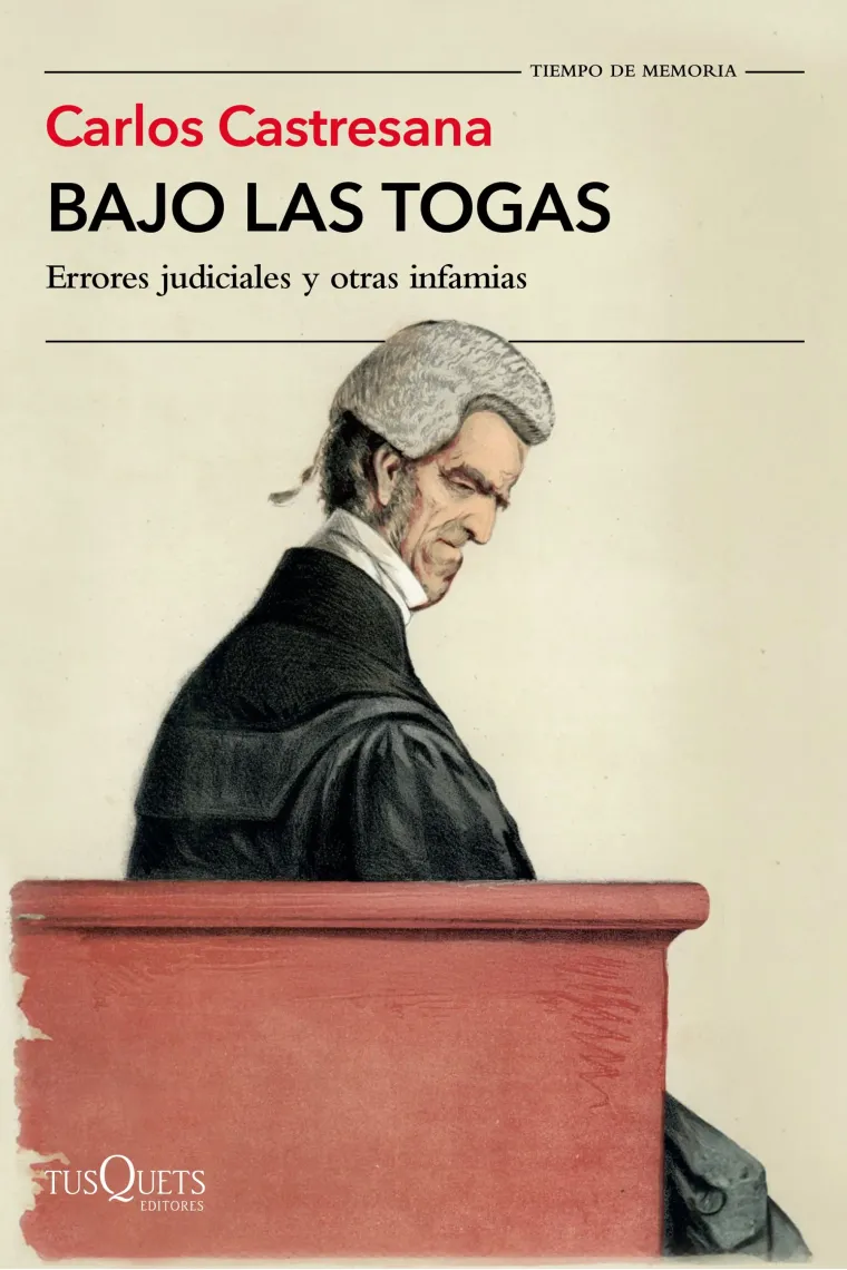 Bajo las togas. Errores judiciales y otras infamias