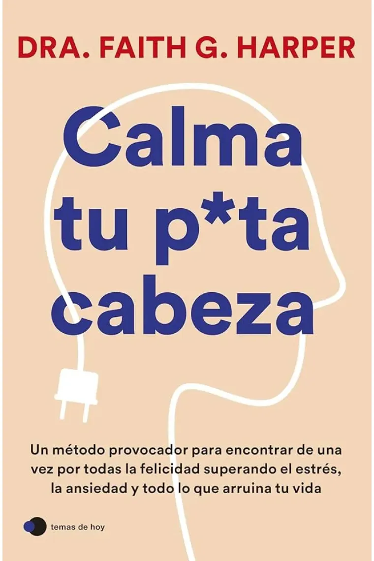 Calma tu puta cabeza