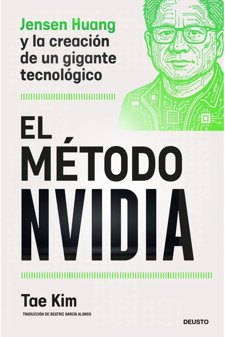 El método Nvidia. Jensen Huang y la creación de un gigante tecnológico
