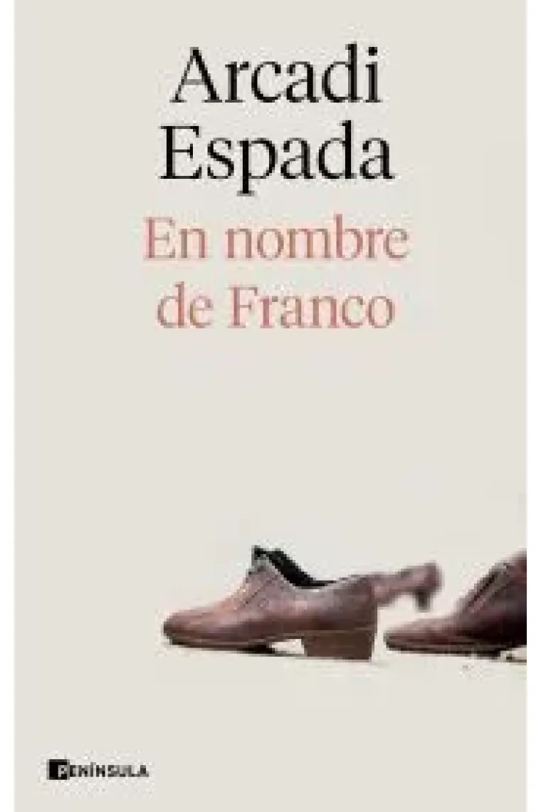 En nombre de Franco. Los héroes de la embajada de España en el Budapest nazi (Nueva edición ampliada)