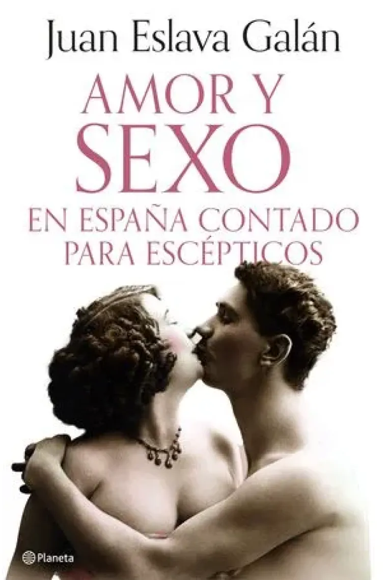 Amor y sexo en España contado para escépticos