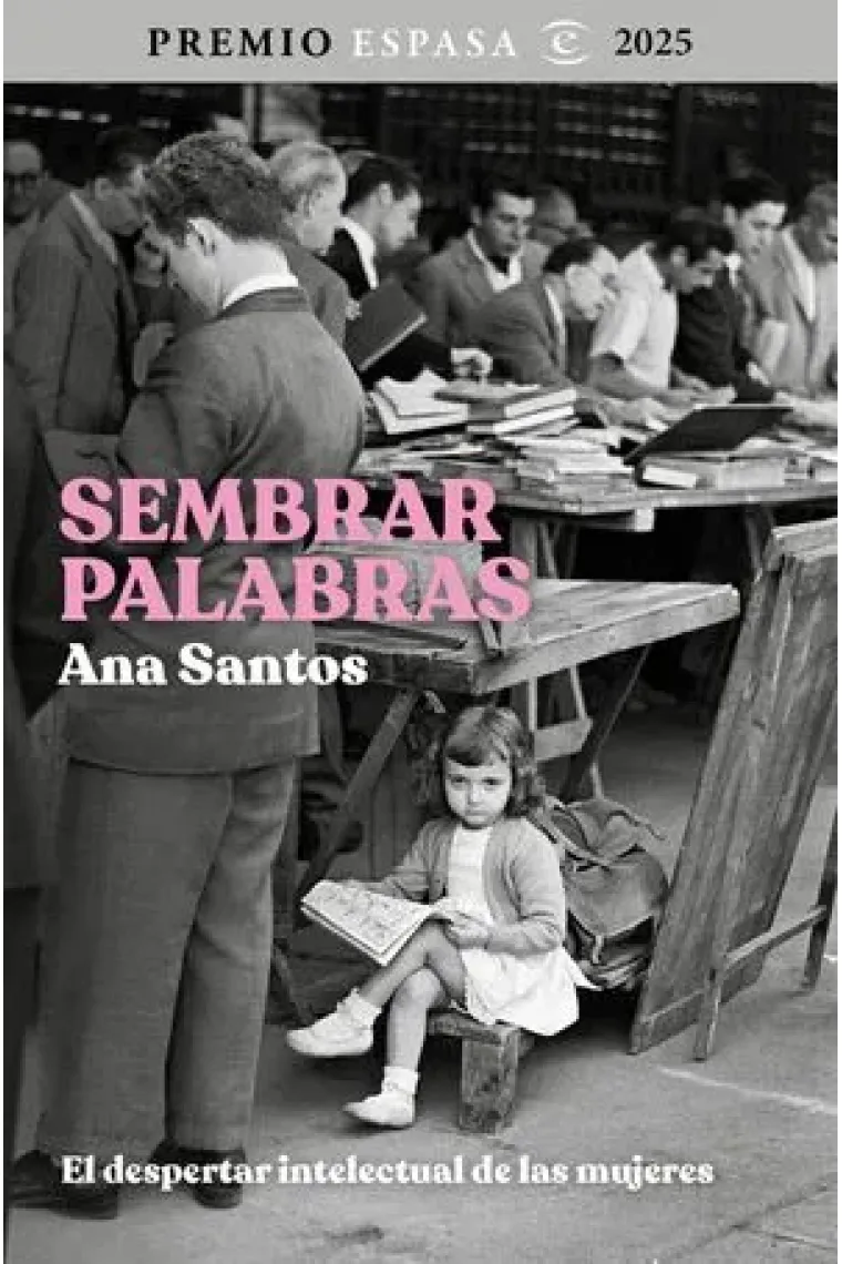 Sembrar palabras: el despertar intelectual de las mujeres (XLII Premio Espasa 2025)