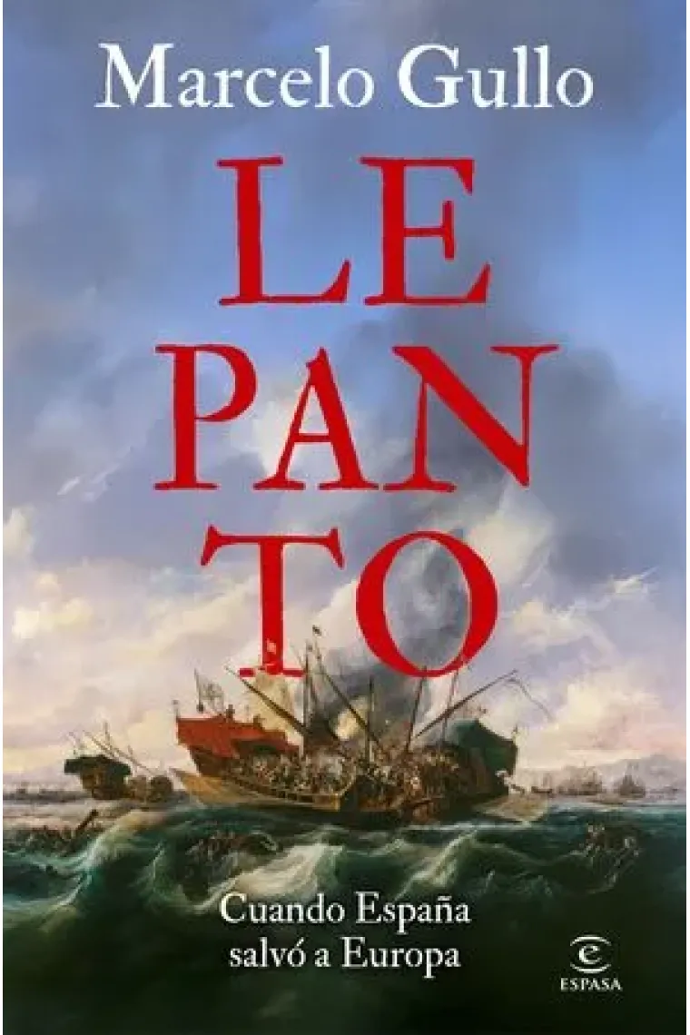 Lepanto. Cuando España salvó a Europa