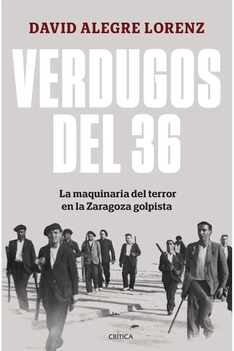 Verdugos del 36. La maquinaria del terror en la Zaragoza golpista
