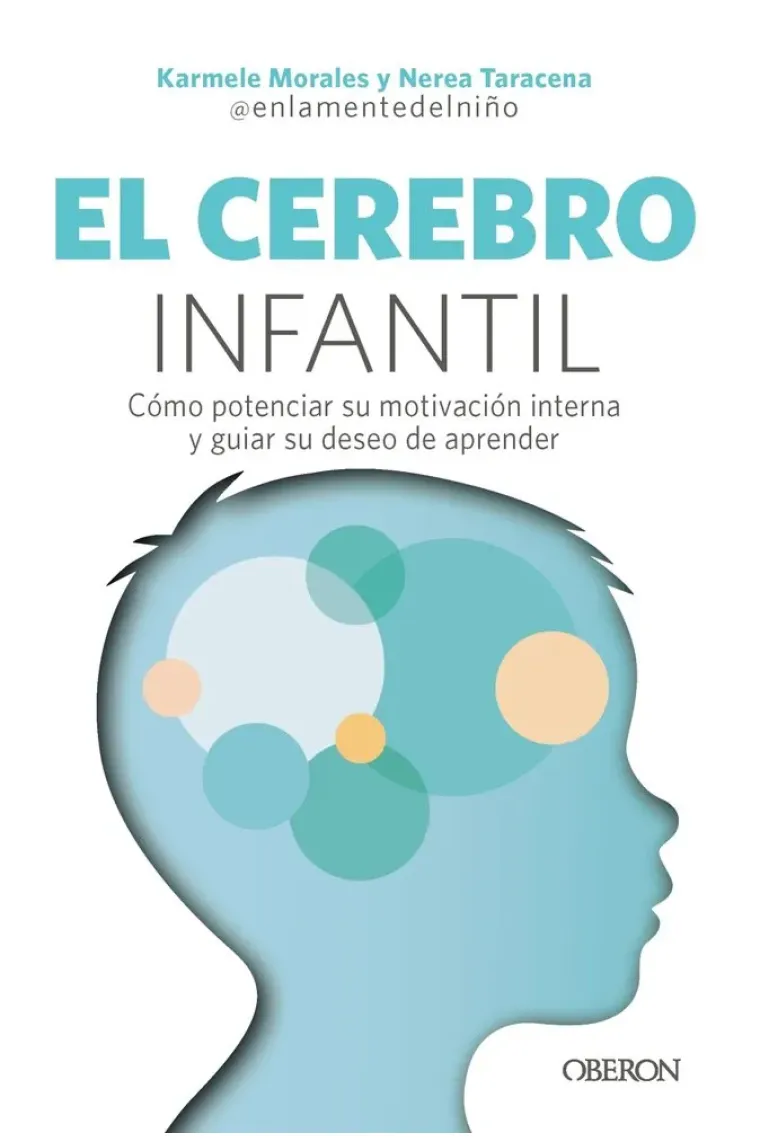 El cerebro infantil. Cómo potenciar su motivación interna y guiar su deseo de aprender